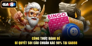 Công Thức Đánh Đề - Bí Quyết Soi Cầu Chuẩn Xác 98% Tại Ga888