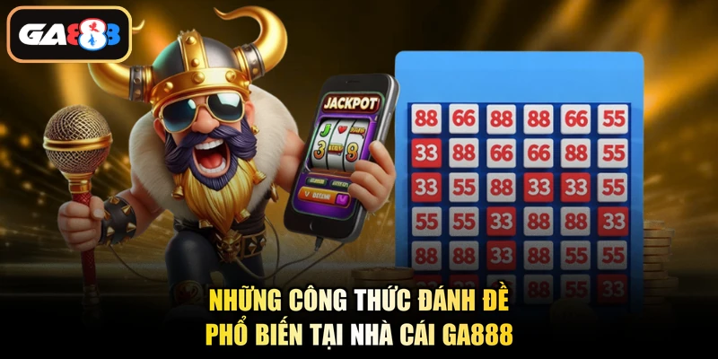 Những công thức đánh đề phổ biến tại nhà cái Ga888