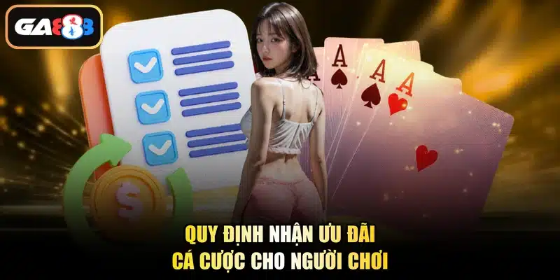 Quy định nhận ưu đãi cá cược cho người chơi