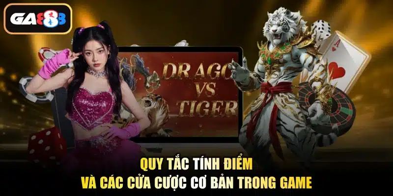 Quy tắc tính điểm và các cửa cược cơ bản trong game